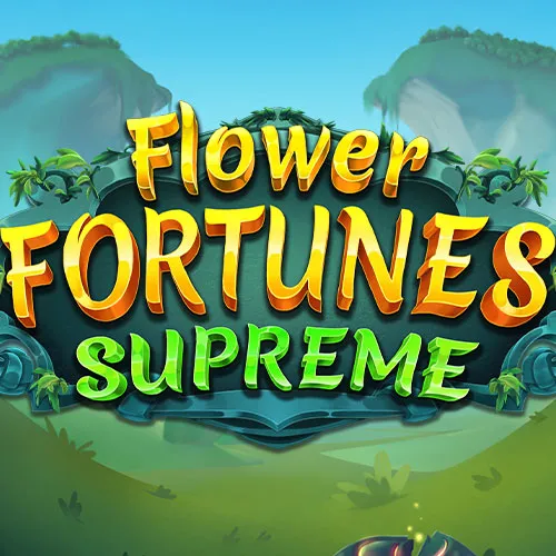 Flower Fortunes Supreme